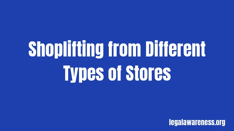 Shoplifting from Different Types of Stores
