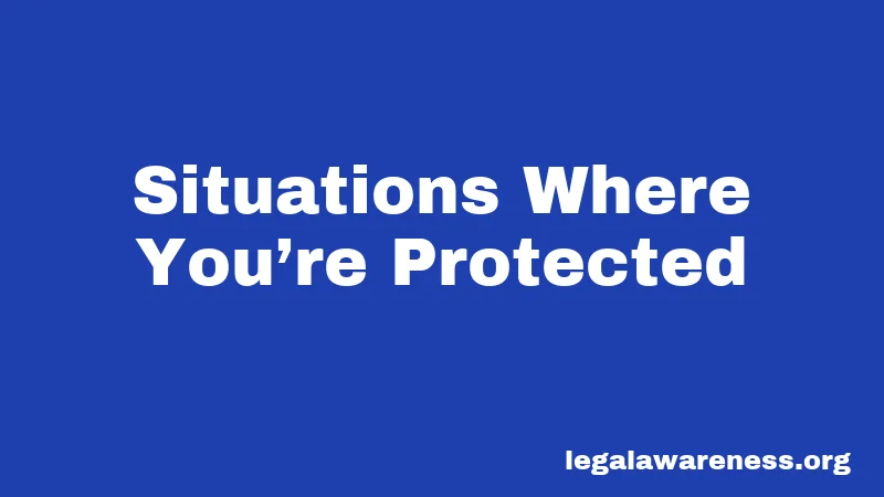 Situations Where You’re Protected