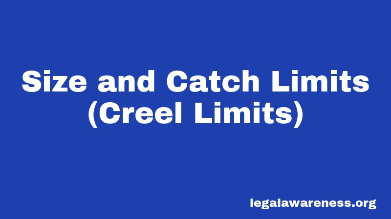 Size and Catch Limits (Creel Limits)