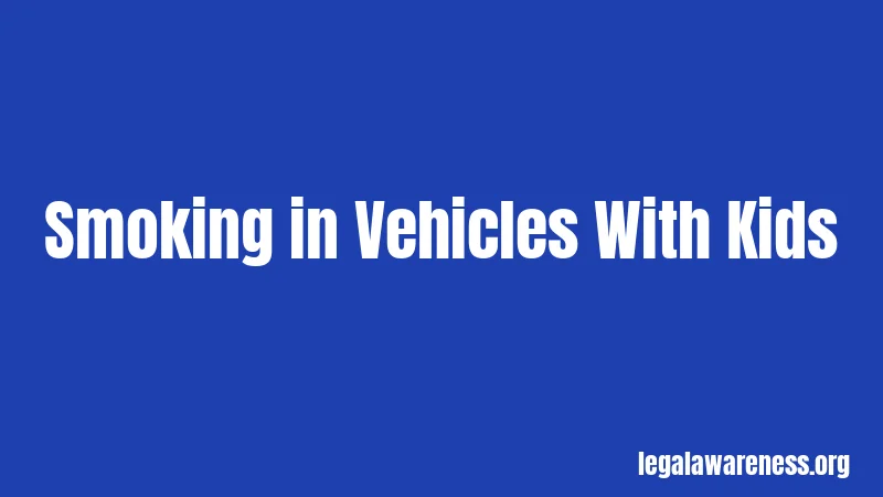 Smoking in Vehicles With Kids