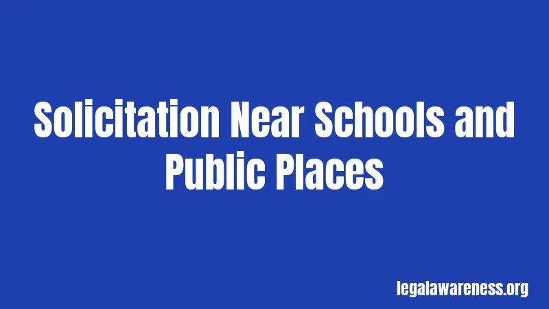 Solicitation Near Schools and Public Places