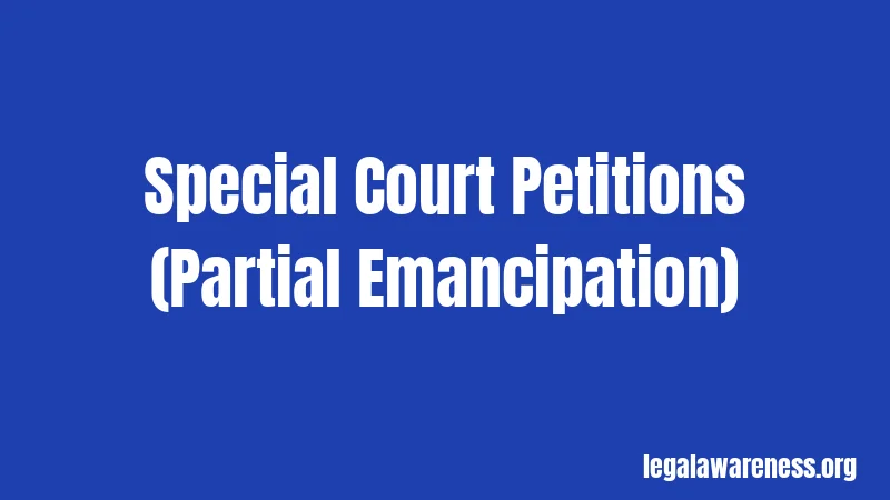 Special Court Petitions (Partial Emancipation)