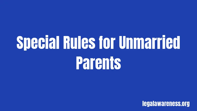 Special Rules for Unmarried Parents