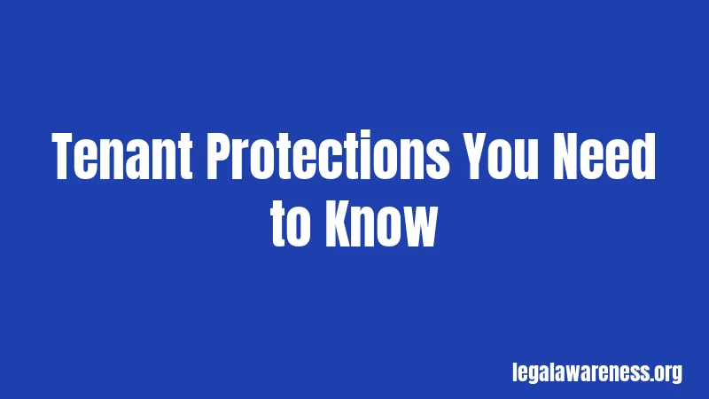 Tenant Protections You Need to Know
