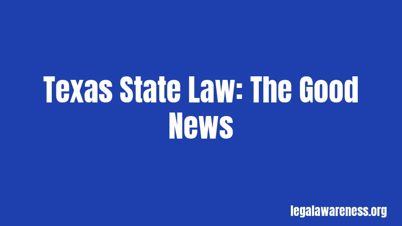 Texas State Law: The Good News