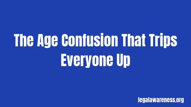 The Age Confusion That Trips Everyone Up