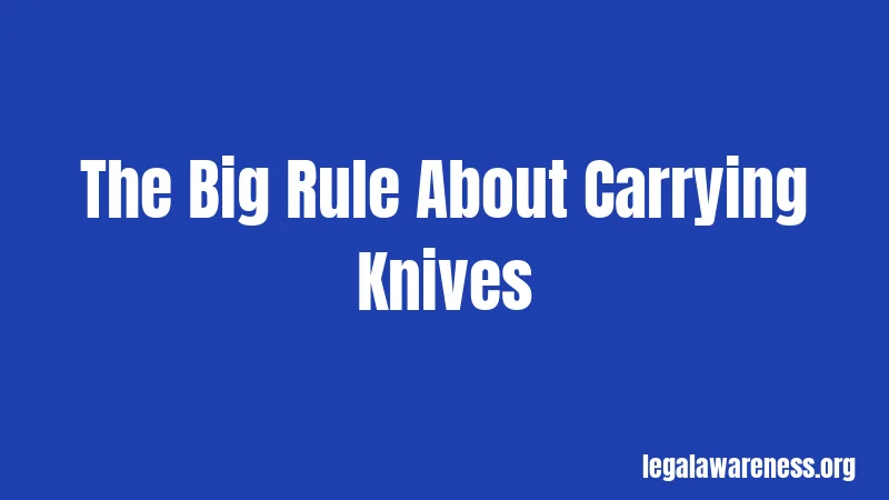 The Big Rule About Carrying Knives