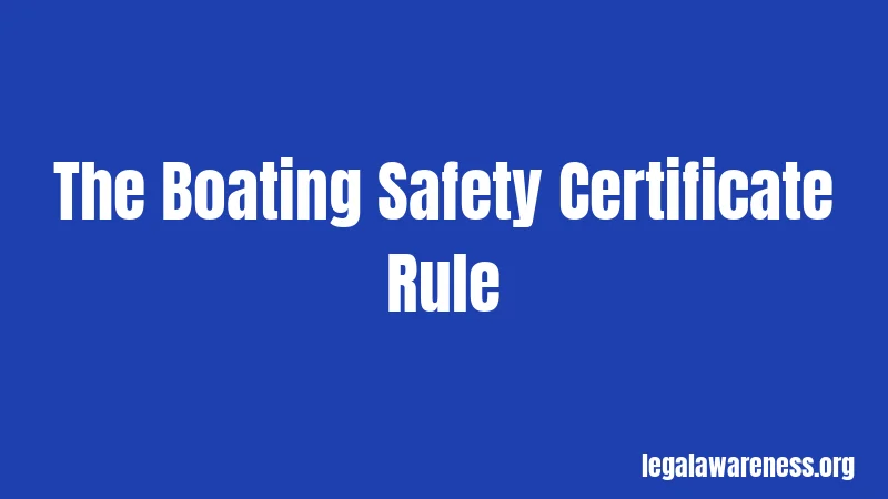 The Boating Safety Certificate Rule