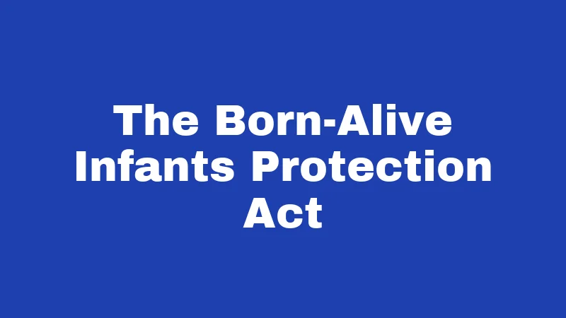 The Born-Alive Infants Protection Act