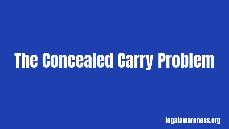 The Concealed Carry Problem