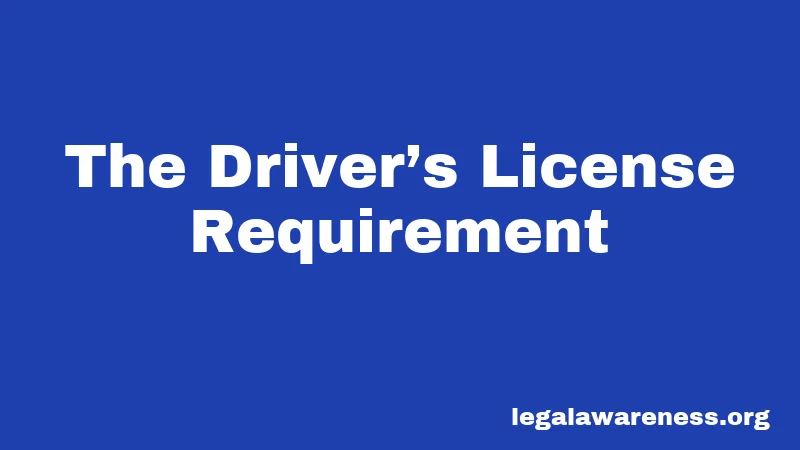 The Driver’s License Requirement