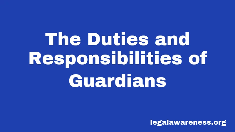 The Duties and Responsibilities of Guardians