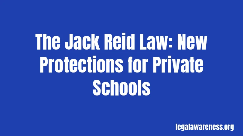 The Jack Reid Law: New Protections for Private Schools