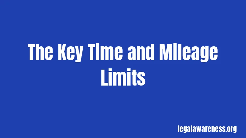 The Key Time and Mileage Limits