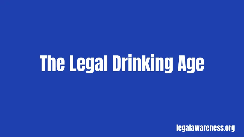 The Legal Drinking Age