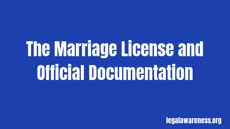 The Marriage License and Official Documentation
