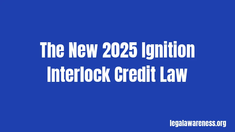 The New 2025 Ignition Interlock Credit Law