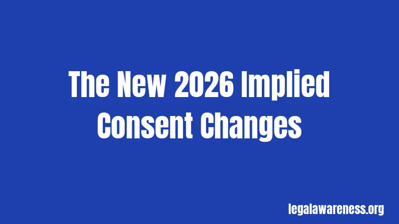 The New 2026 Implied Consent Changes
