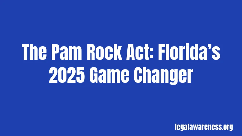 The Pam Rock Act: Florida’s 2025 Game Changer