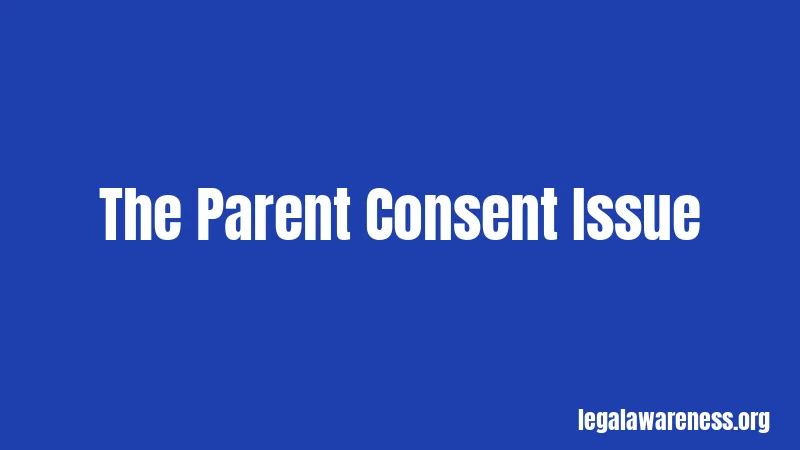 The Parent Consent Issue