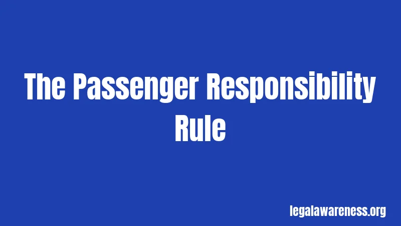 The Passenger Responsibility Rule