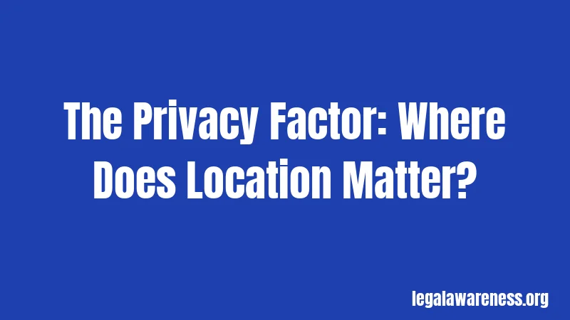The Privacy Factor: Where Does Location Matter?