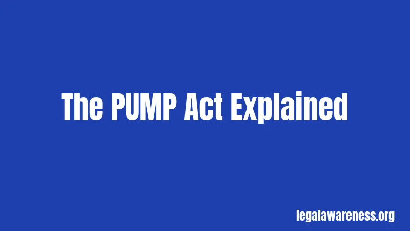 The PUMP Act Explained