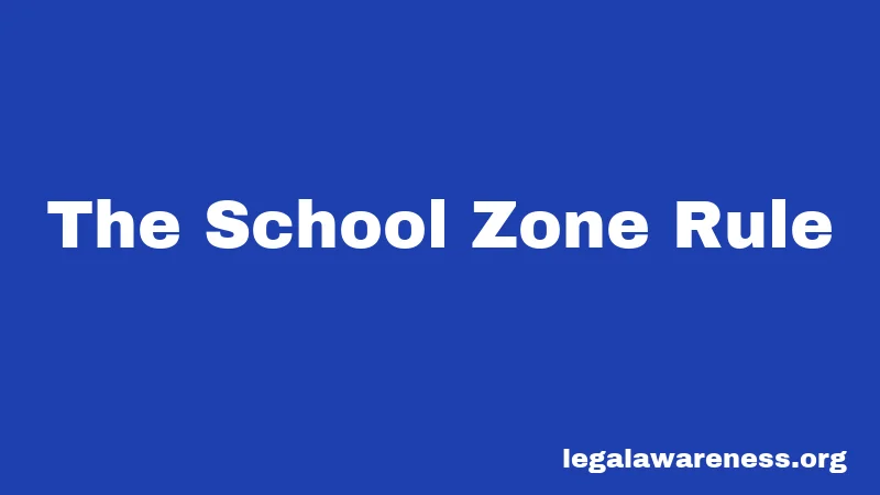The School Zone Rule
