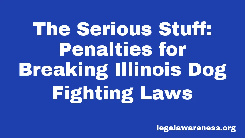 The Serious Stuff: Penalties for Breaking Illinois Dog Fighting Laws