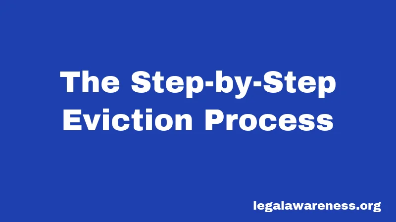 The Step-by-Step Eviction Process