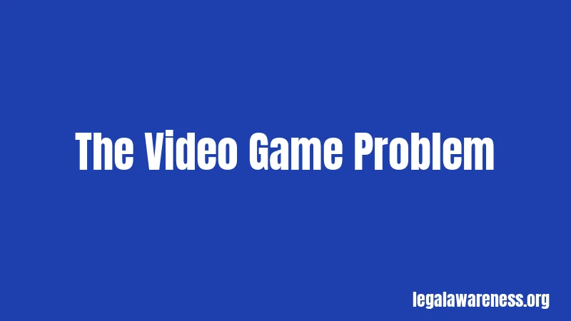 The Video Game Problem