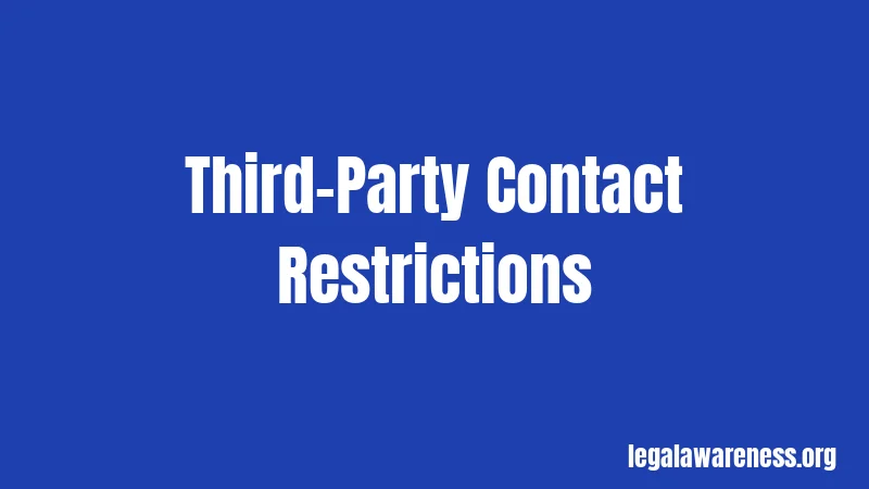 Third-Party Contact Restrictions