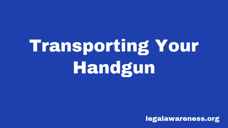 Transporting Your Handgun