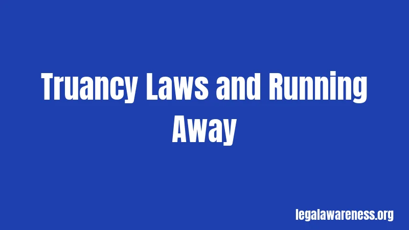 Truancy Laws and Running Away