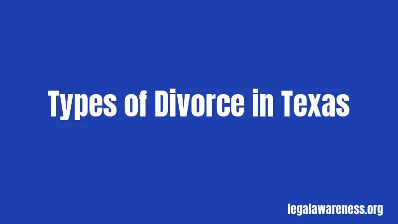 Types of Divorce in Texas