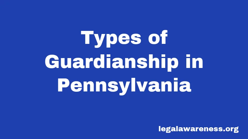 Types of Guardianship in Pennsylvania
