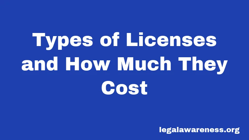 Types of Licenses and How Much They Cost