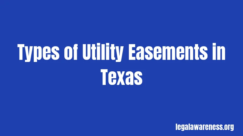 Types of Utility Easements in Texas