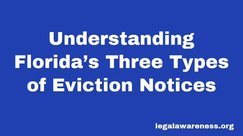 Understanding Florida’s Three Types of Eviction Notices