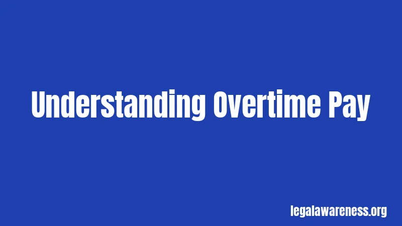 Understanding Overtime Pay