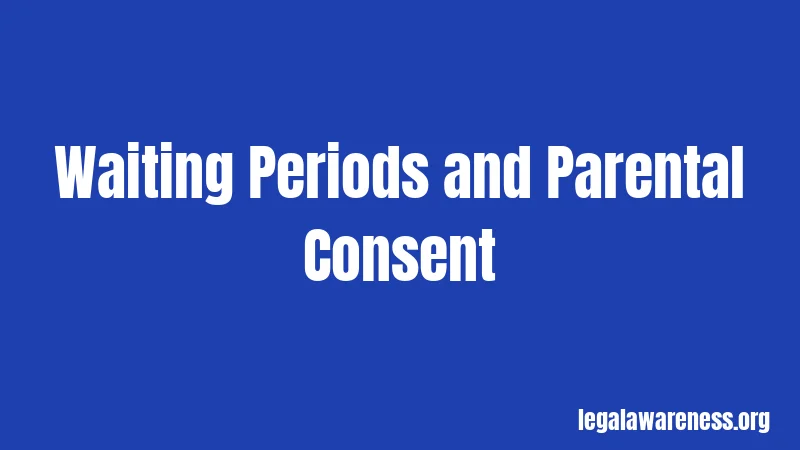 Waiting Periods and Parental Consent