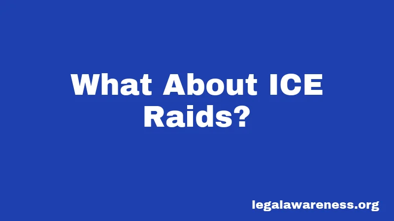 What About ICE Raids?