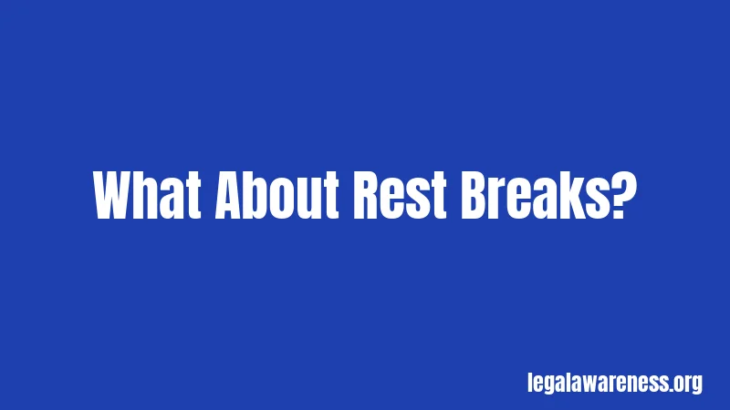 What About Rest Breaks?