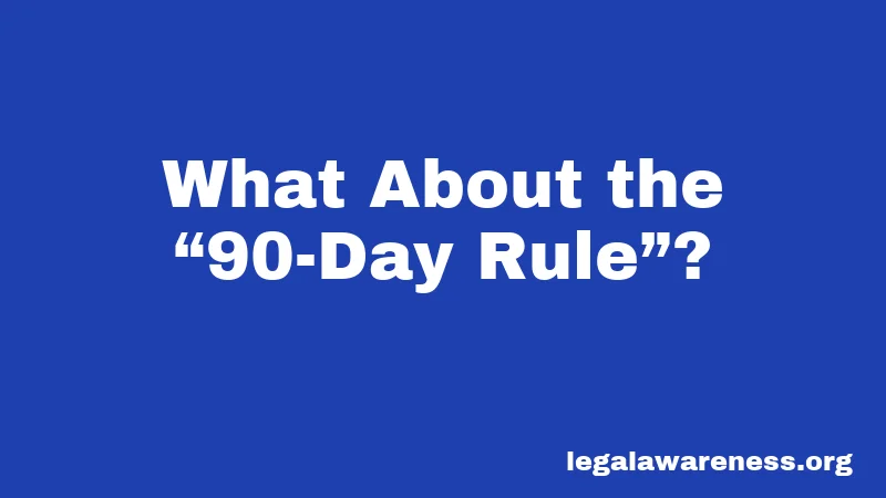 What About the “90-Day Rule”?