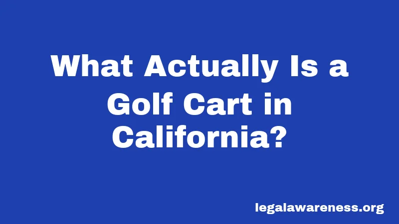 What Actually Is a Golf Cart in California?