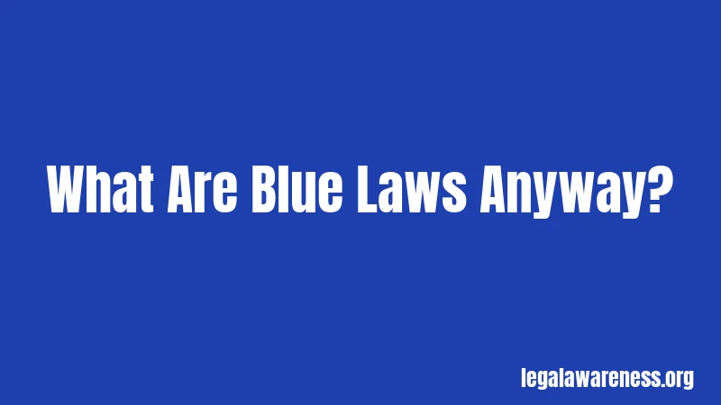 What Are Blue Laws Anyway?