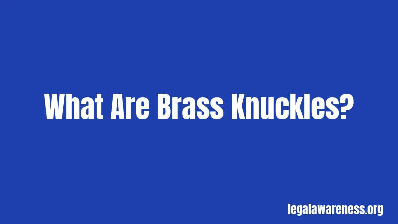 What Are Brass Knuckles?