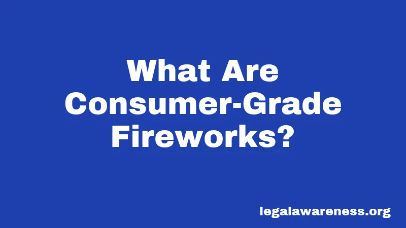 What Are Consumer-Grade Fireworks?