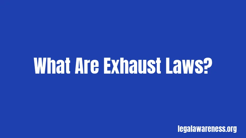 What Are Exhaust Laws?