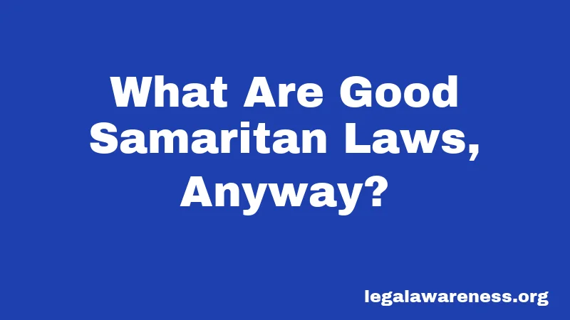 What Are Good Samaritan Laws, Anyway?
